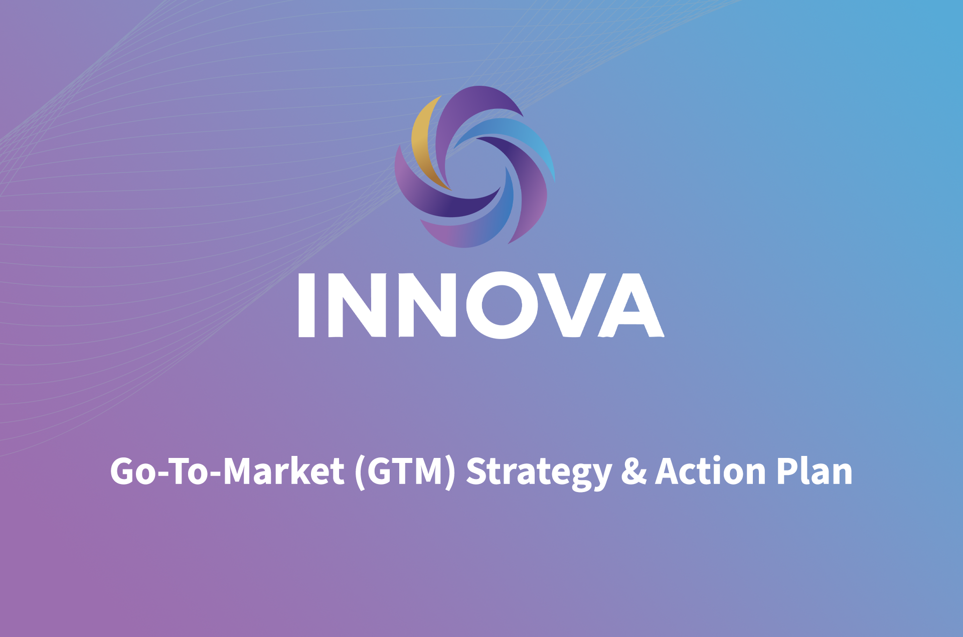 Go-To-Market (GTM) Strategy & Action Plan